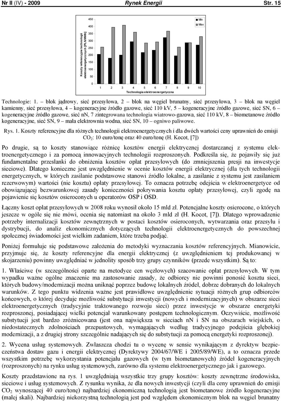 blok jądrowy, sieć przesyłowa, 2 blok na węgiel brunatny, sieć przesyłowa, 3 blok na węgiel kamienny, sieć przesyłowa, 4 kogeneracyjne źródło gazowe, sieć 110 kv, 5 kogeneracyjne źródło gazowe, sieć