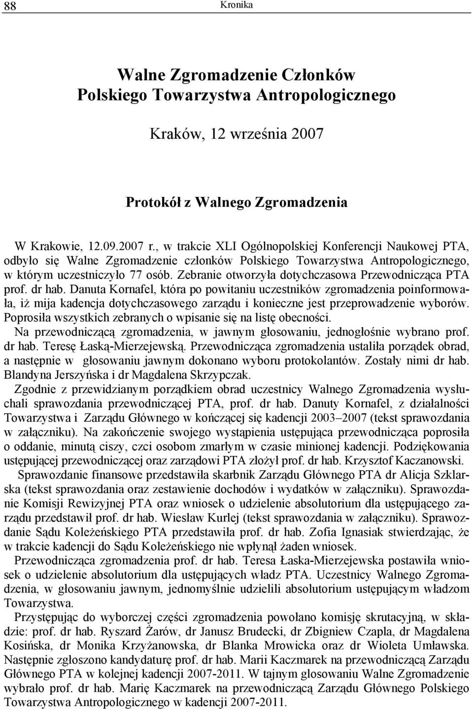 Zebranie otworzyła dotychczasowa Przewodnicząca PTA prof. dr hab.