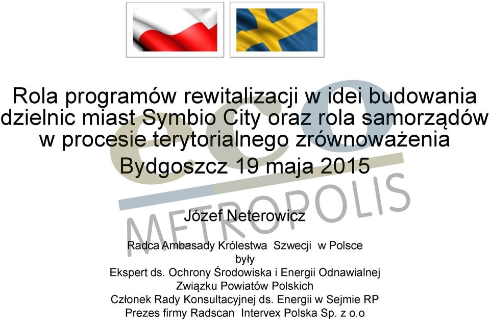 Królestwa Szwecji w Polsce były Ekspert ds.