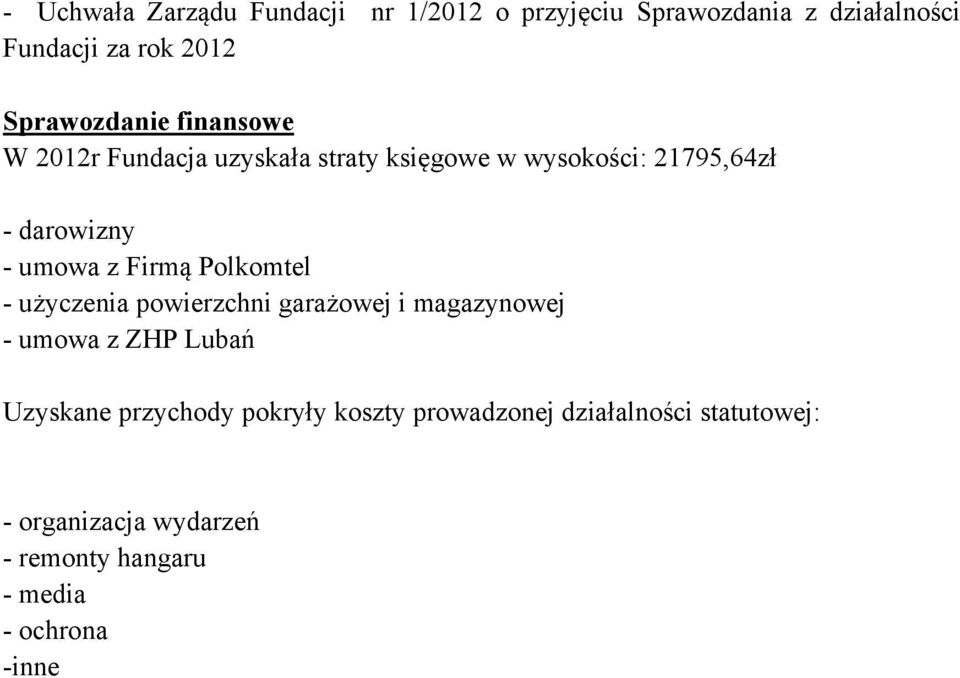 umowa z Firmą Polkomtel - użyczenia powierzchni garażowej i magazynowej - umowa z ZHP Lubań Uzyskane