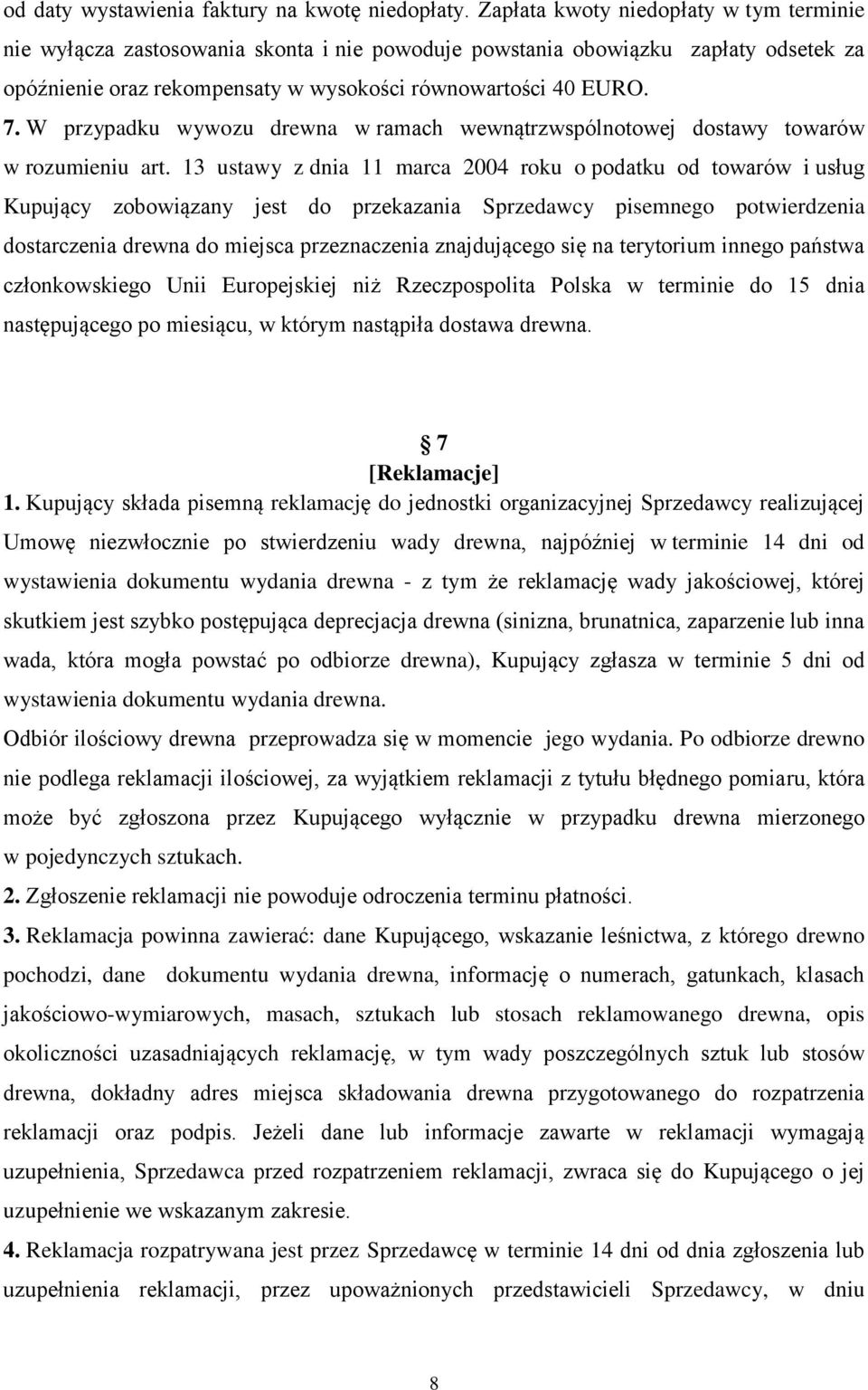 W przypadku wywozu drewna w ramach wewnątrzwspólnotowej dostawy towarów w rozumieniu art.