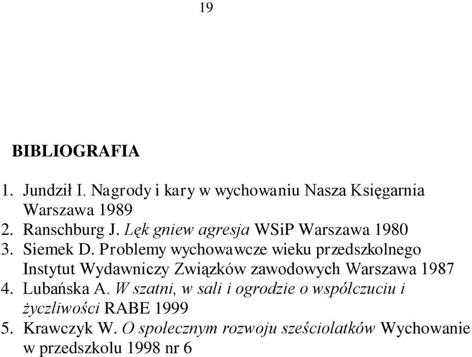 Problemy wychowawcze wieku przedszkolnego Instytut Wydawniczy Związków zawodowych Warszawa 1987 4.