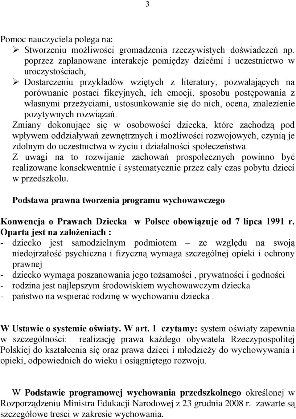 postępowania z własnymi przeżyciami, ustosunkowanie się do nich, ocena, znalezienie pozytywnych rozwiązań.