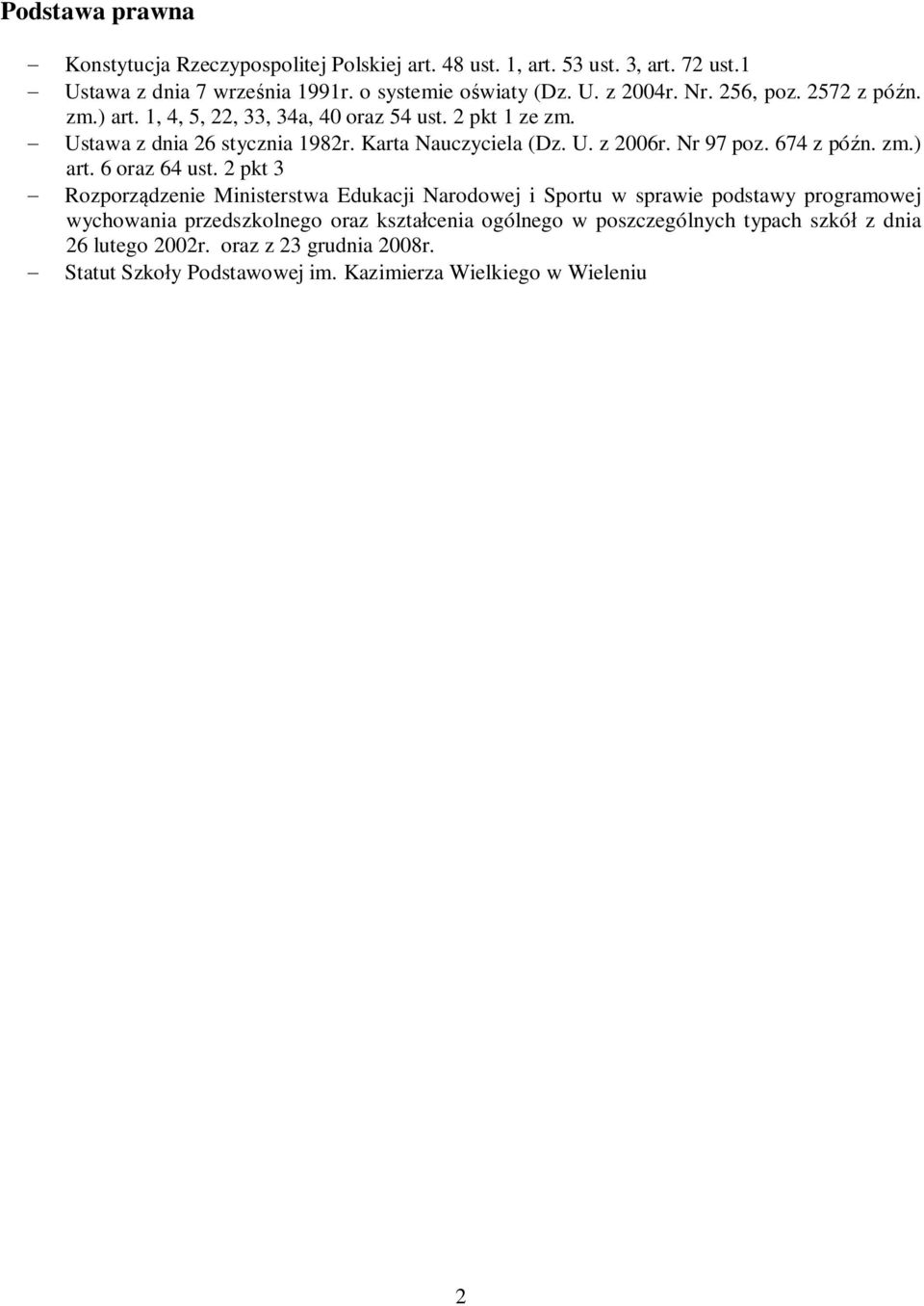 Nr 97 poz. 674 z późn. zm.) art. 6 oraz 64 ust.