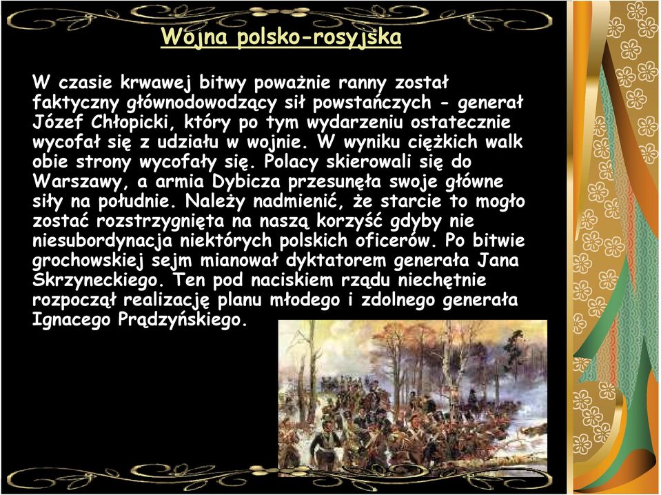 Polacy skierowali się do Warszawy, a armia Dybicza przesunęła swoje główne siły na południe.