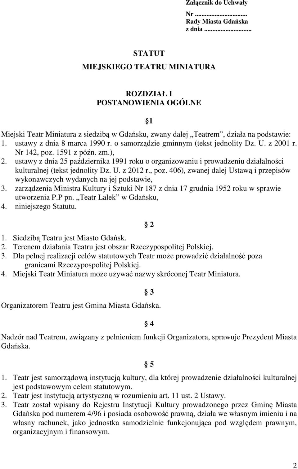 o samorządzie gminnym (tekst jednolity Dz. U. z 2001 r. Nr 142, poz. 1591 z późn. zm.), 2.