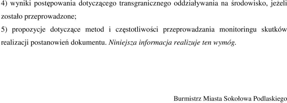 częstotliwości przeprowadzania monitoringu skutków realizacji postanowień