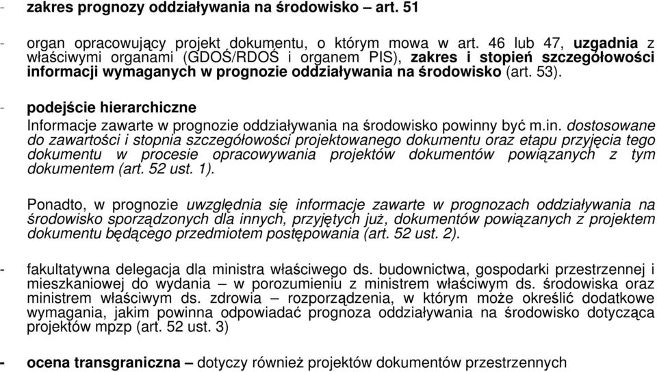 - podejście hierarchiczne Informacje zawarte w prognozie oddziaływania na środowisko powinn