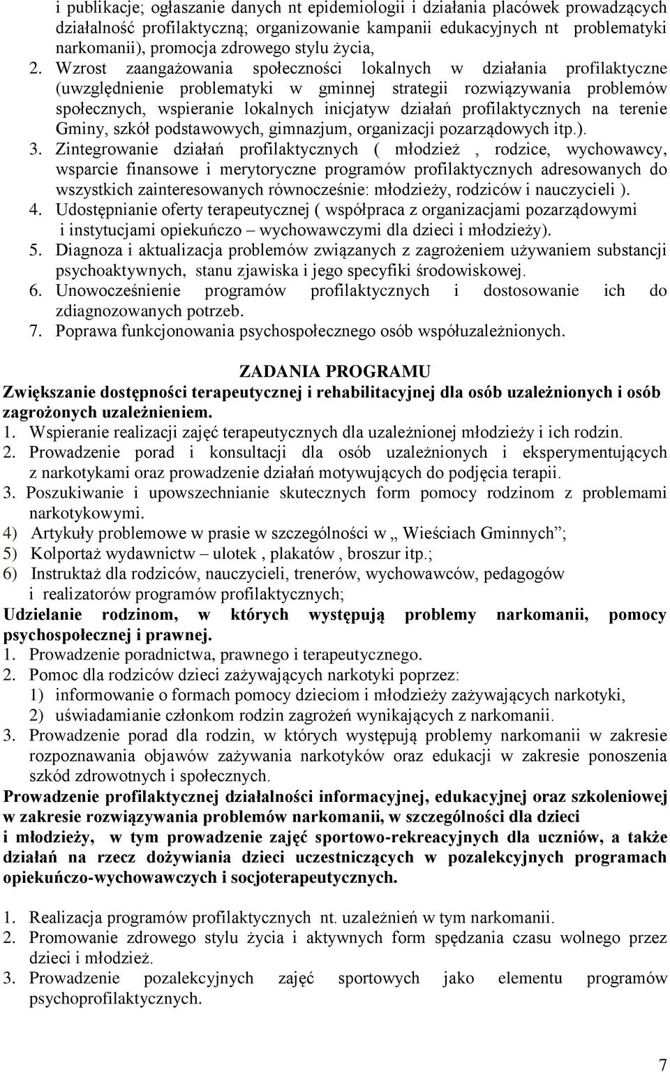 Wzrost zaangażowania społeczności lokalnych w działania profilaktyczne (uwzględnienie problematyki w gminnej strategii rozwiązywania problemów społecznych, wspieranie lokalnych inicjatyw działań
