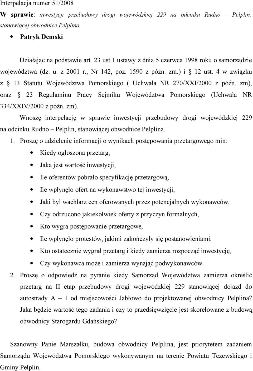 4 w związku z 13 Statutu Województwa Pomorskiego ( Uchwała NR 270/XXI/2000 z późn. zm),
