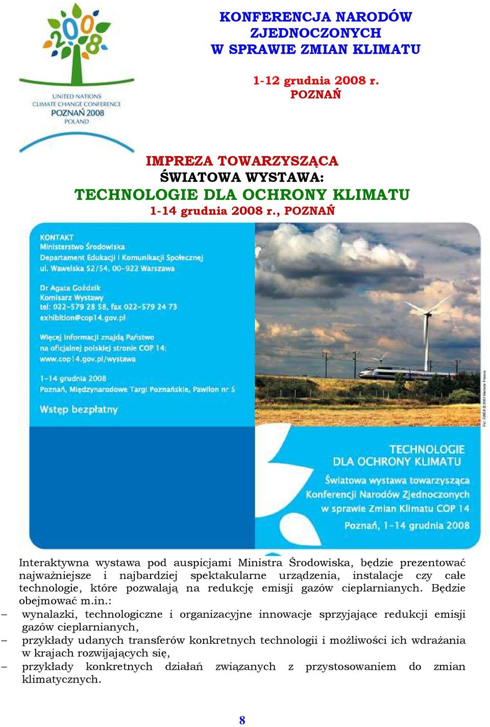 pozwalają na redukcję emisji gazów cieplarnianych. Będzie obejmować m.in.