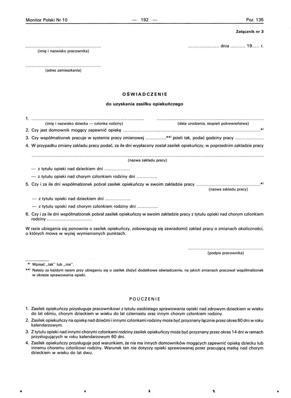 Czy współmałżonek pracuje w systemie pracy zmianowej...**l jeżeli tak, podać godziny pracy.......... 4.