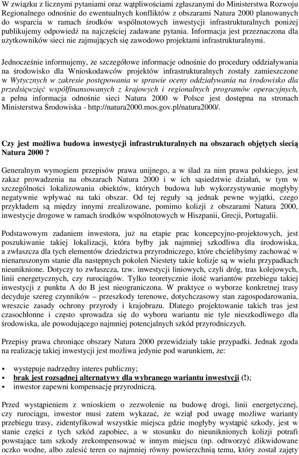 Informacja jest przeznaczona dla uŝytkowników sieci nie zajmujących się zawodowo projektami infrastrukturalnymi.