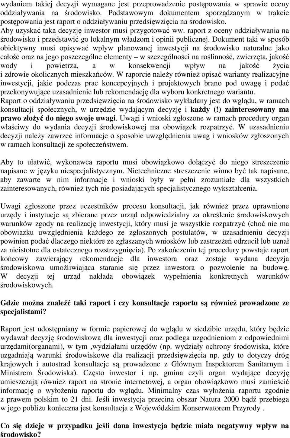 raport z oceny oddziaływania na środowisko i przedstawić go lokalnym władzom i opinii publicznej.