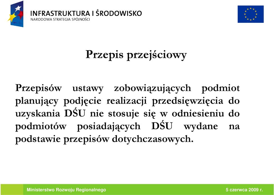 uzyskania DŚU nie stosuje się w odniesieniu do podmiotów