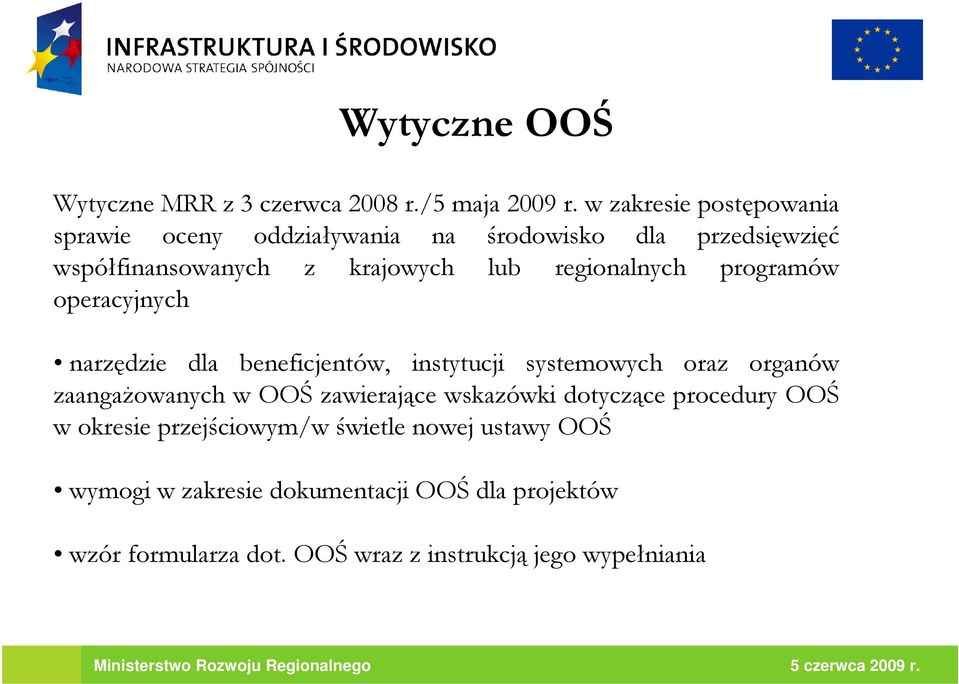 regionalnych programów operacyjnych narzędzie dla beneficjentów, instytucji systemowych oraz organów zaangaŝowanych w OOŚ