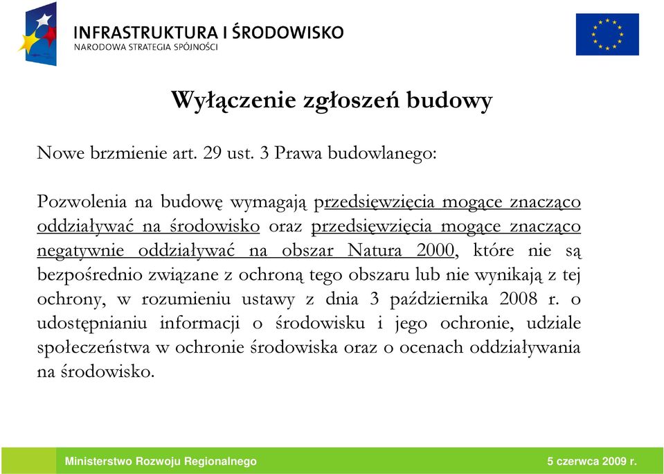 mogące znacząco negatywnie oddziaływać na obszar Natura 2000, które nie są bezpośrednio związane z ochroną tego obszaru lub nie