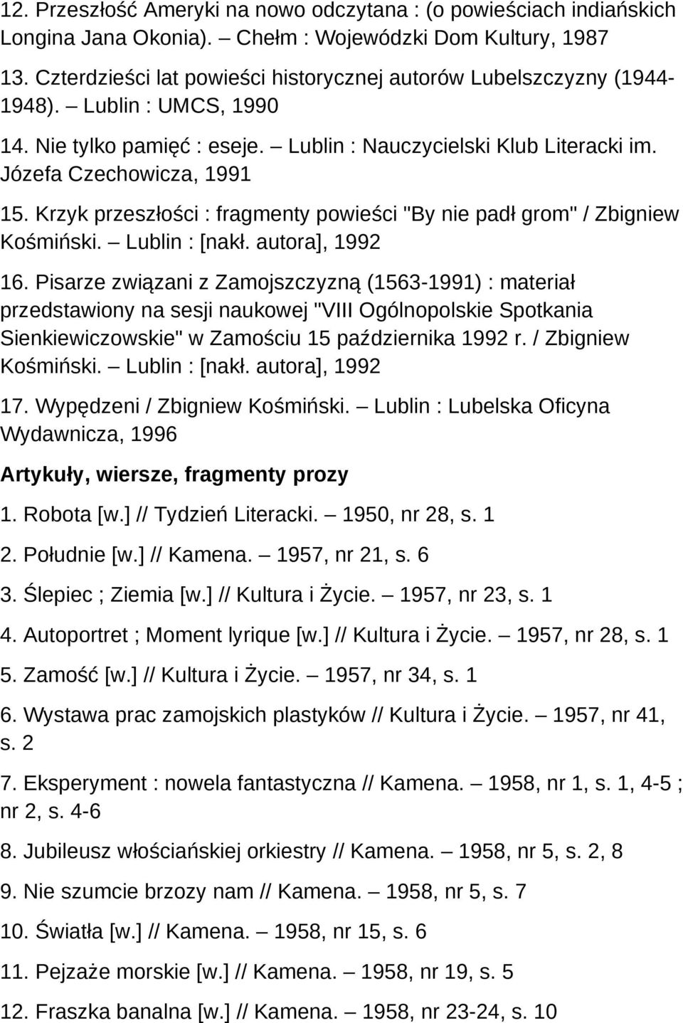 Krzyk przeszłości : fragmenty powieści "By nie padł grom" / Zbigniew Kośmiński. Lublin : [nakł. autora], 1992 16.