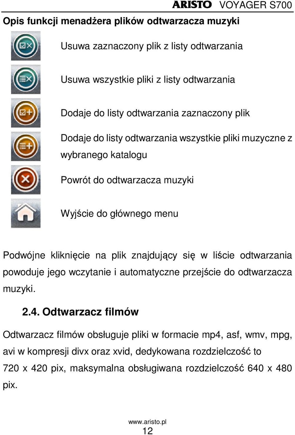 kliknięcie na plik znajdujący się w liście odtwarzania powoduje jego wczytanie i automatyczne przejście do odtwarzacza muzyki. 2.4.