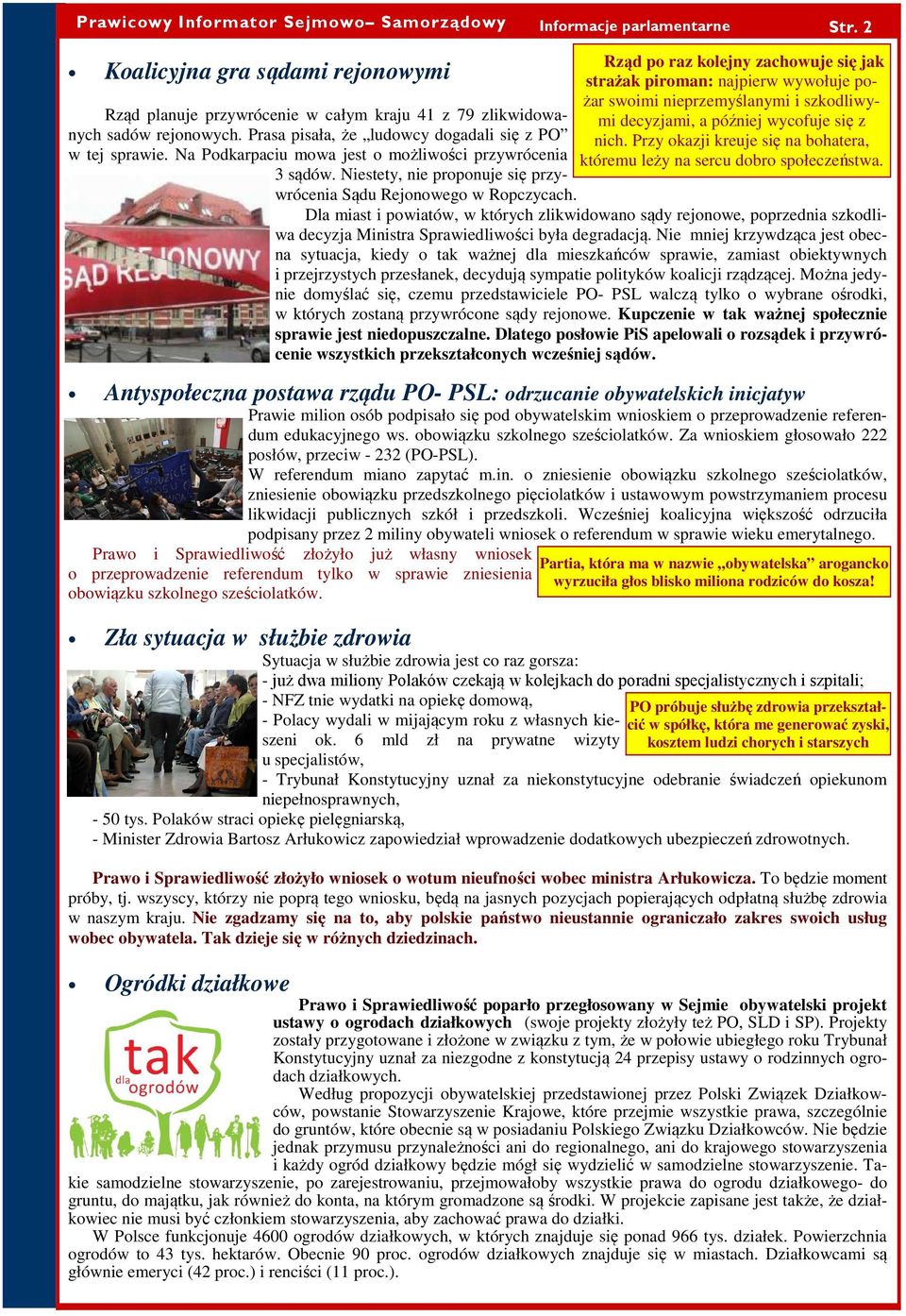 Na Podkarpaciu mowa jest o możliwości przywrócenia 3 sądów. Niestety, nie proponuje się przywrócenia Sądu Rejonowego w Ropczycach.