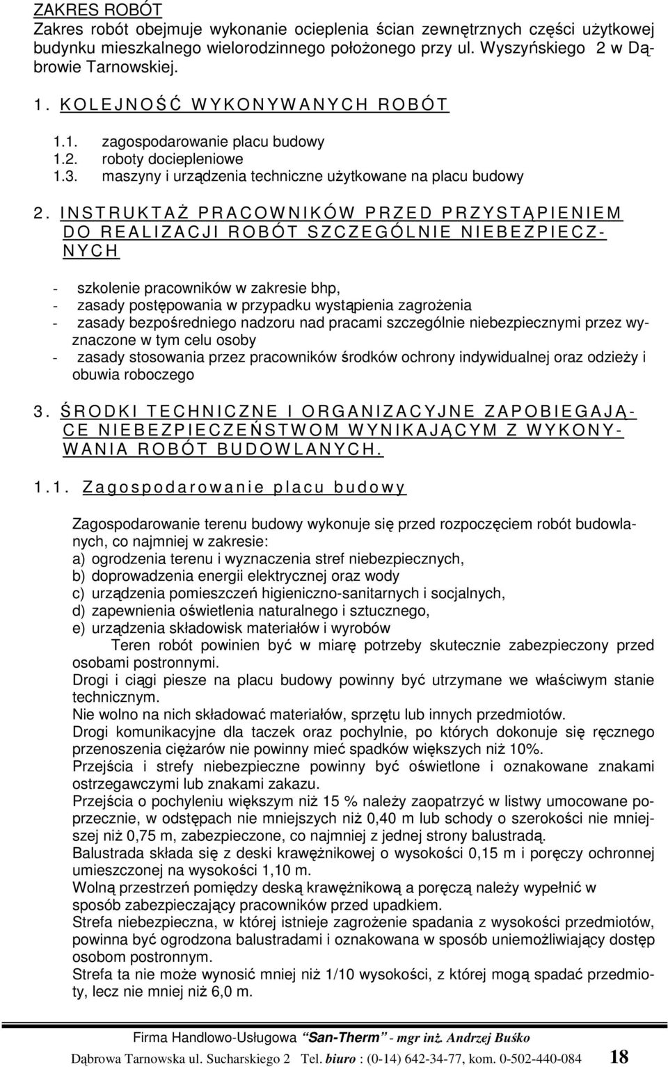 I N S T R U K T AŻ PRACO W N I K Ó W P R Z E D P R Z Y S TĄPIENIEM D O R E A L I Z A C J I R O B Ó T S Z C Z E G Ó L N I E N I E B E Z P I E C Z - N Y C H - szkolenie pracowników w zakresie bhp, -