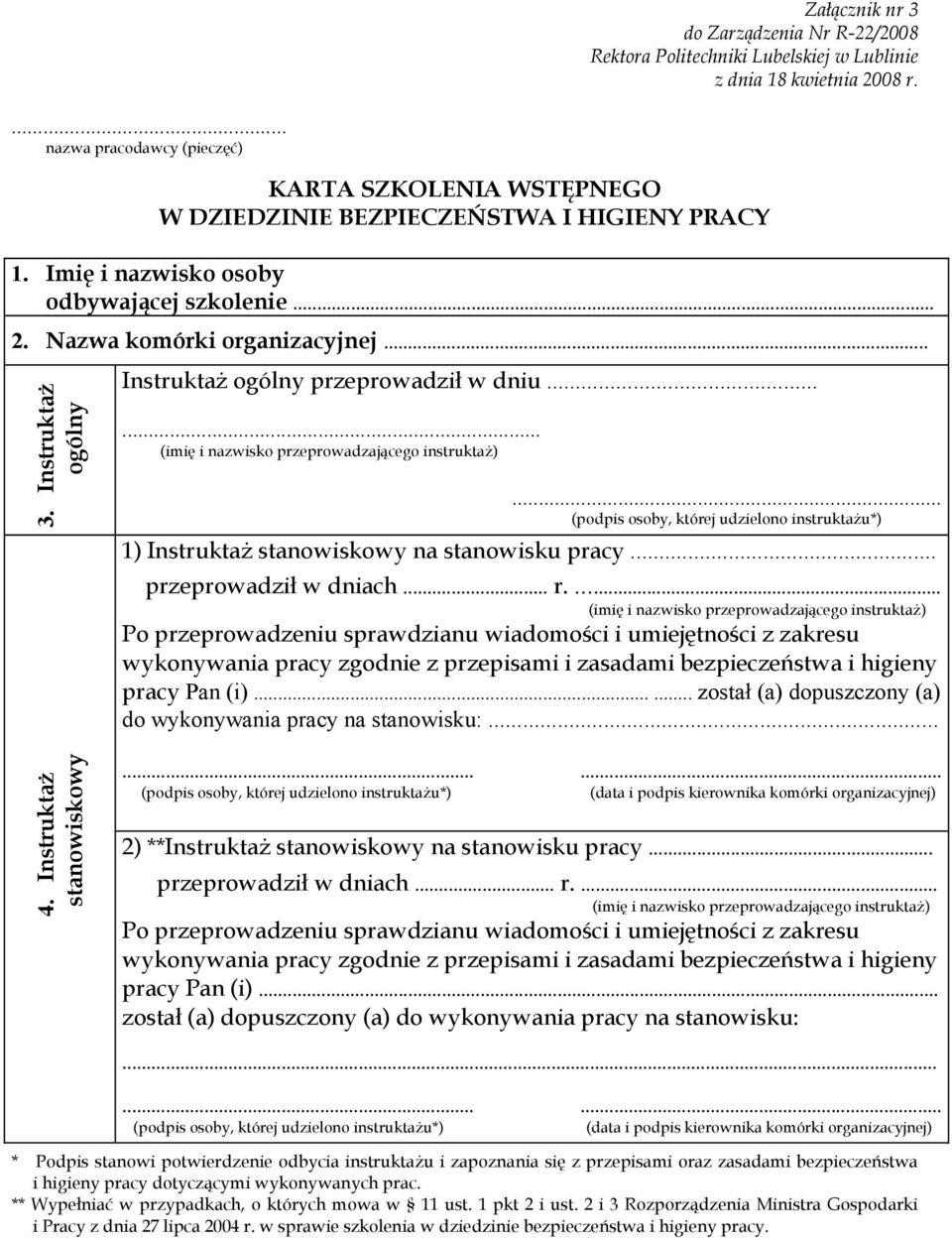 Instruktaż ogólny Instruktaż ogólny przeprowadził w dniu...... (imię i nazwisko przeprowadzającego instruktaż).