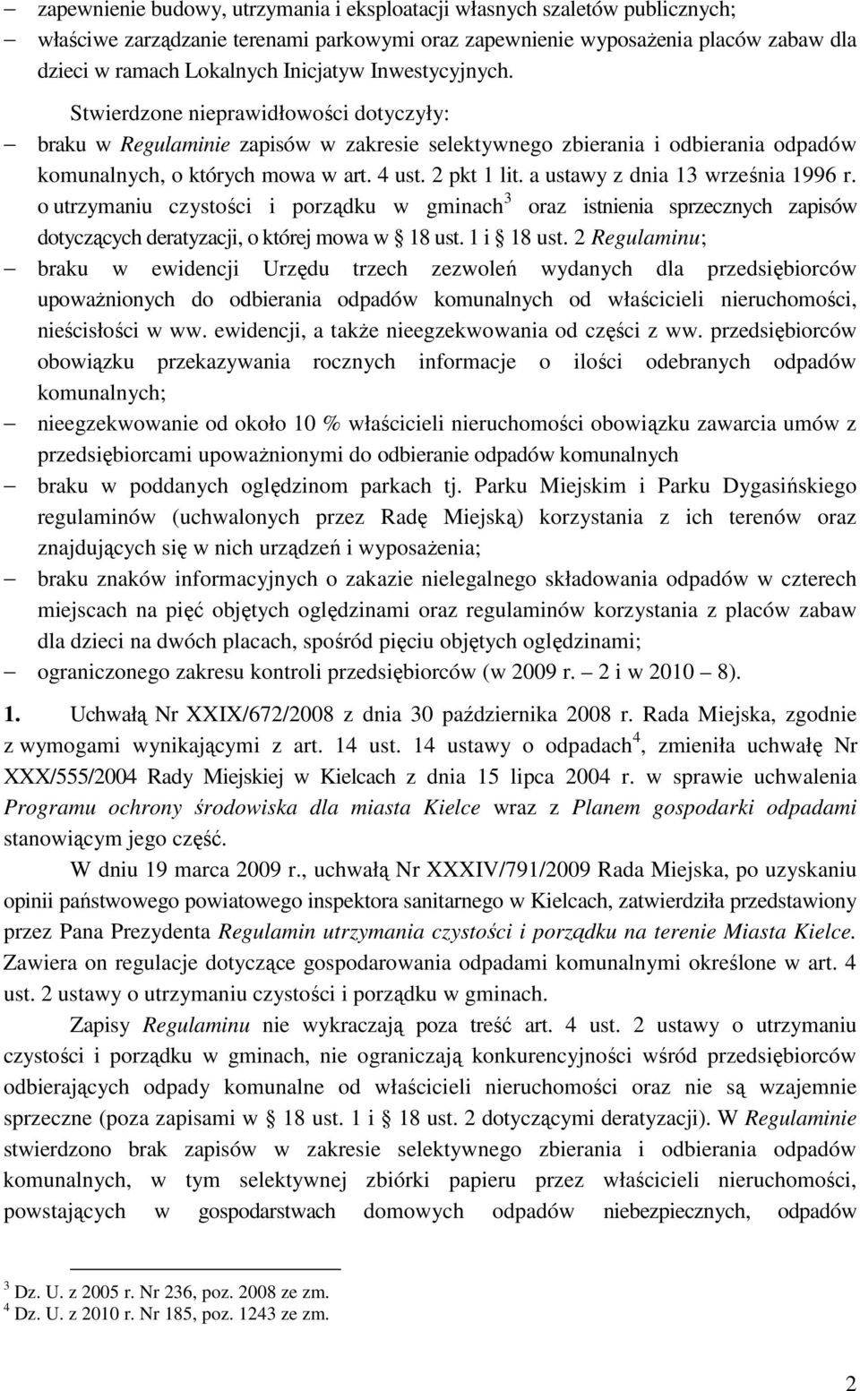 a ustawy z dnia 13 września 1996 r. o utrzymaniu czystości i porządku w gminach 3 oraz istnienia sprzecznych zapisów dotyczących deratyzacji, o której mowa w 18 ust. 1 i 18 ust.