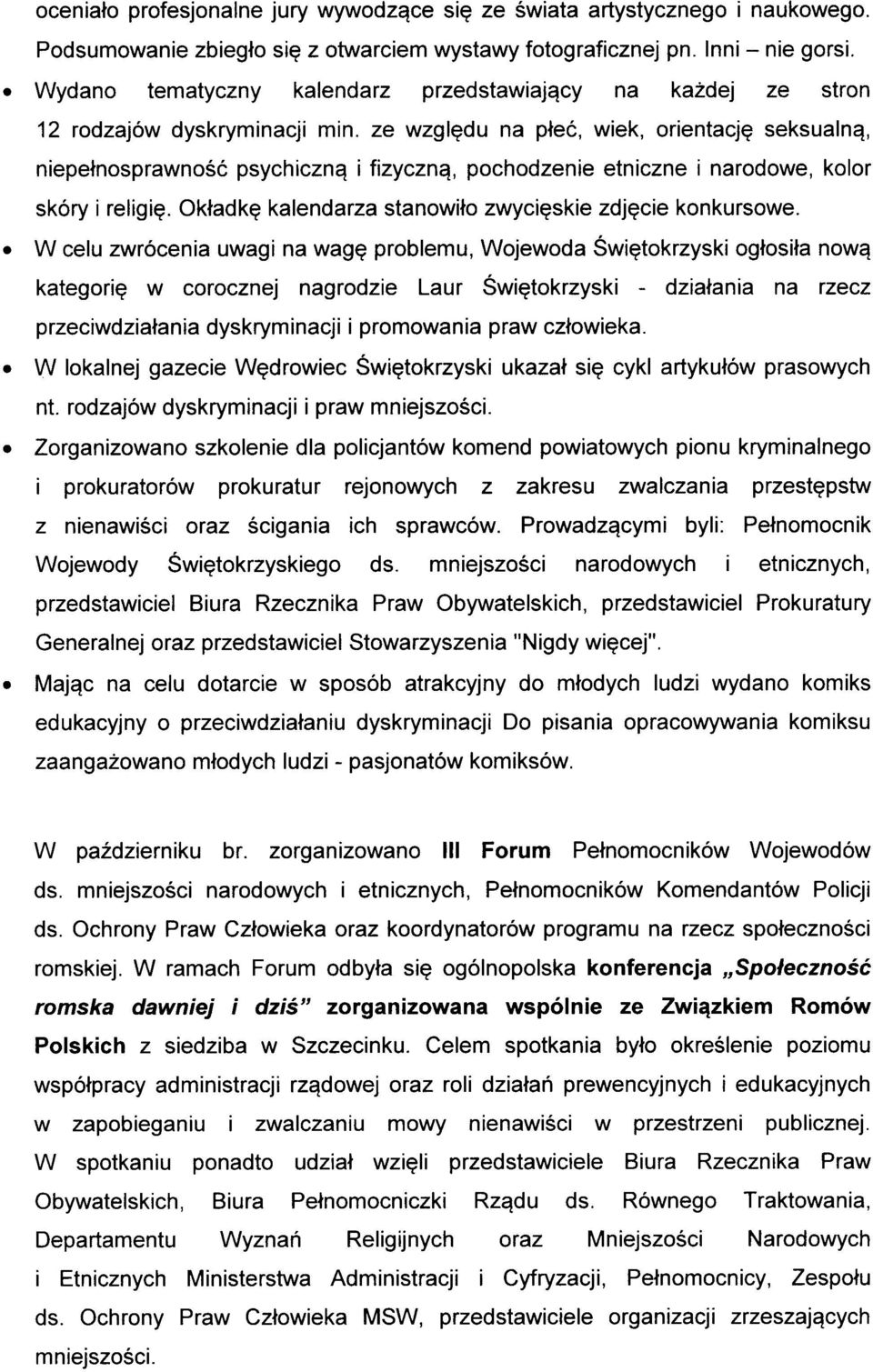 ze wzgl^du na ptec, wiek, orientacj^ seksualn^, niepe^nosprawnosc psychiczn^ i fizyczn^, pochodzenie etniczne i narodowe, kolor skory i religi^.