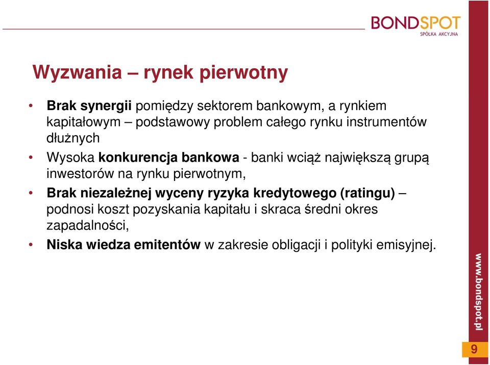 inwestorów na rynku pierwotnym, Brak niezależnej wyceny ryzyka kredytowego (ratingu) podnosi koszt