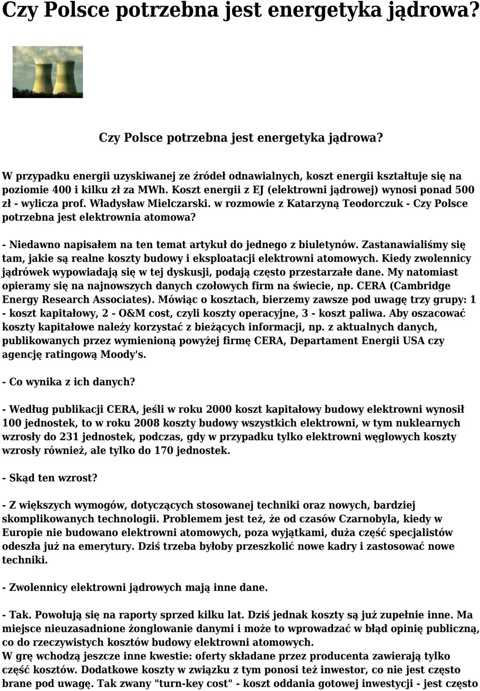 Władysław Mielczarski. w rozmowie z Katarzyną Teodorczuk - Czy Polsce potrzebna jest elektrownia atomowa? - Niedawno napisałem na ten temat artykuł do jednego z biuletynów.