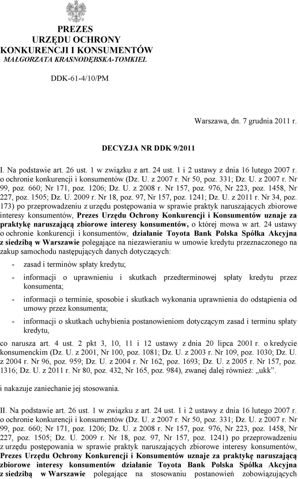 976, Nr 223, poz. 1458, Nr 227, poz. 1505; Dz. U. 2009 r. Nr 18, poz. 97, Nr 157, poz. 1241; Dz. U. z 2011 r. Nr 34, poz.