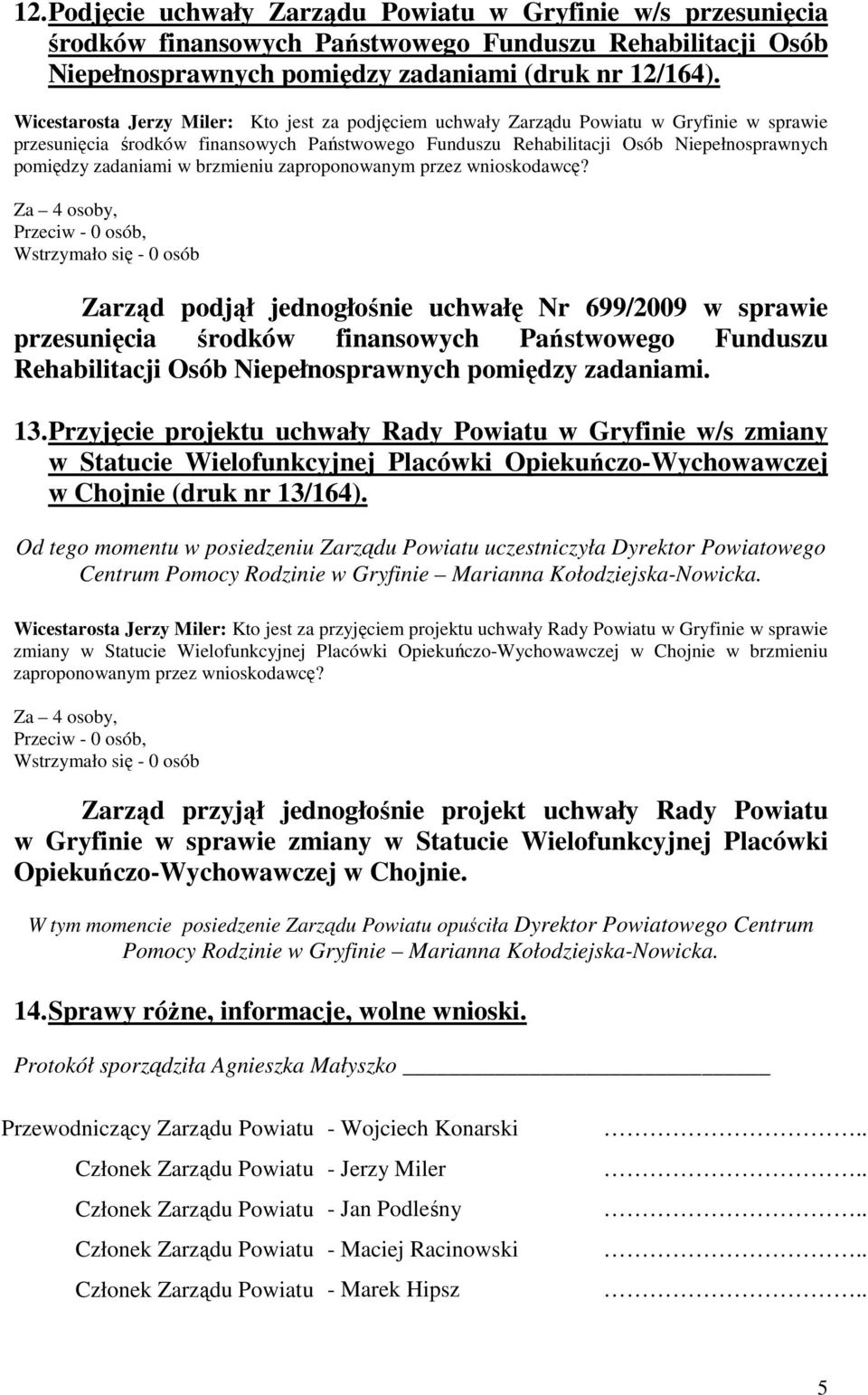 zadaniami w brzmieniu zaproponowanym przez wnioskodawcę?