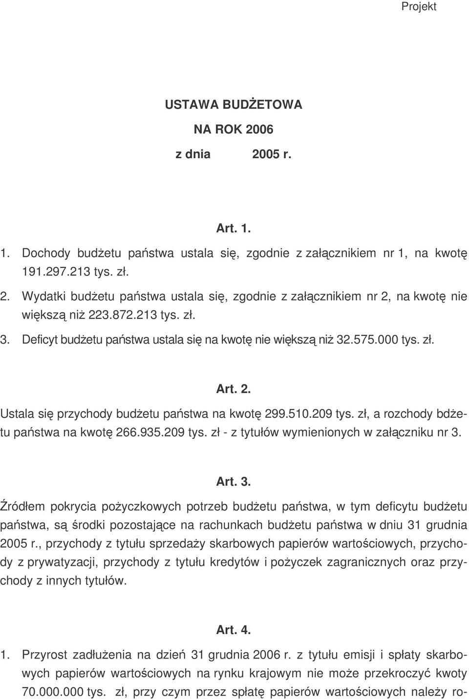 935.209 tys. zł - z tytułów wymienionych w załczniku nr 3.