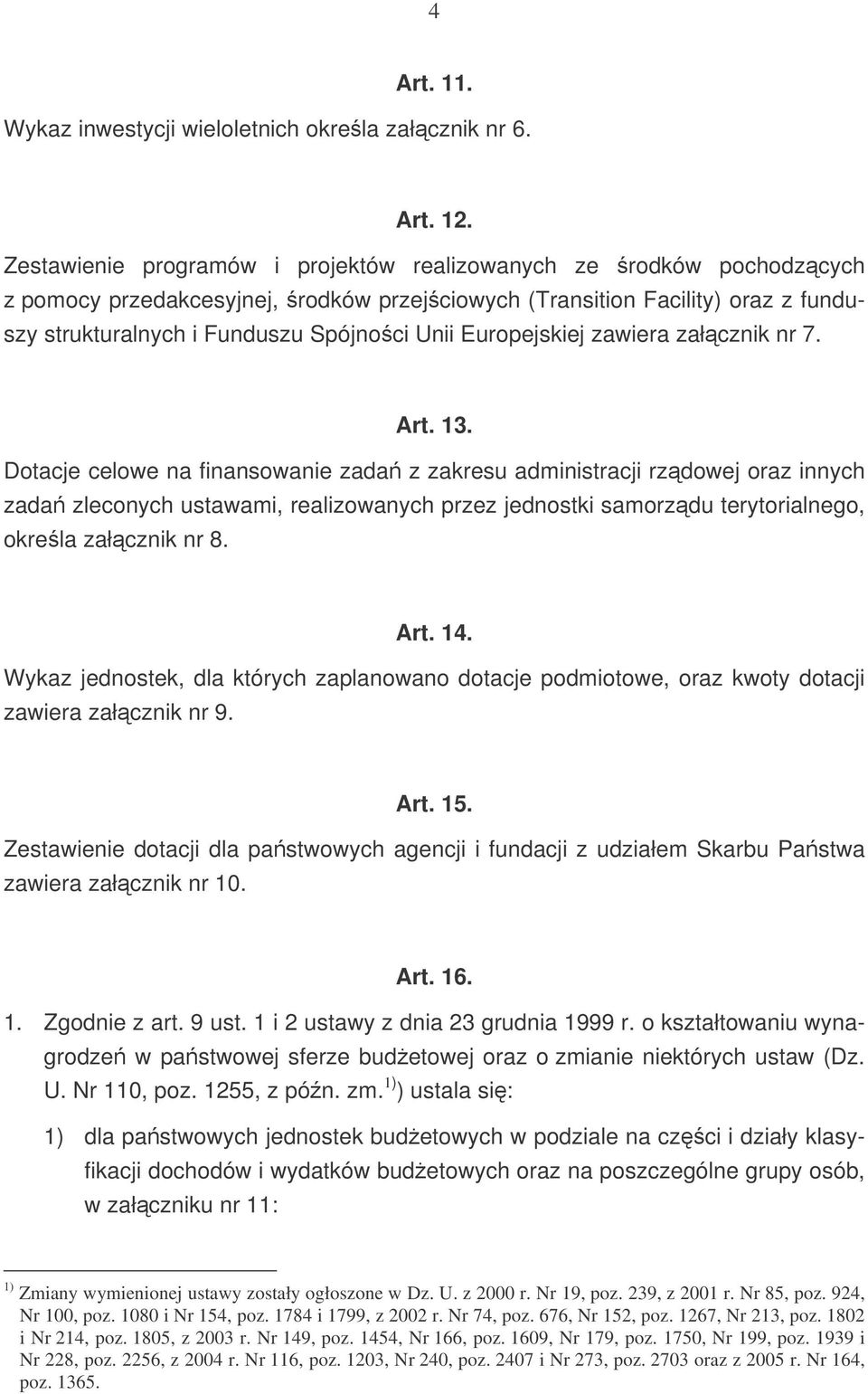 Europejskiej zawiera załcznik nr 7. Art. 13.