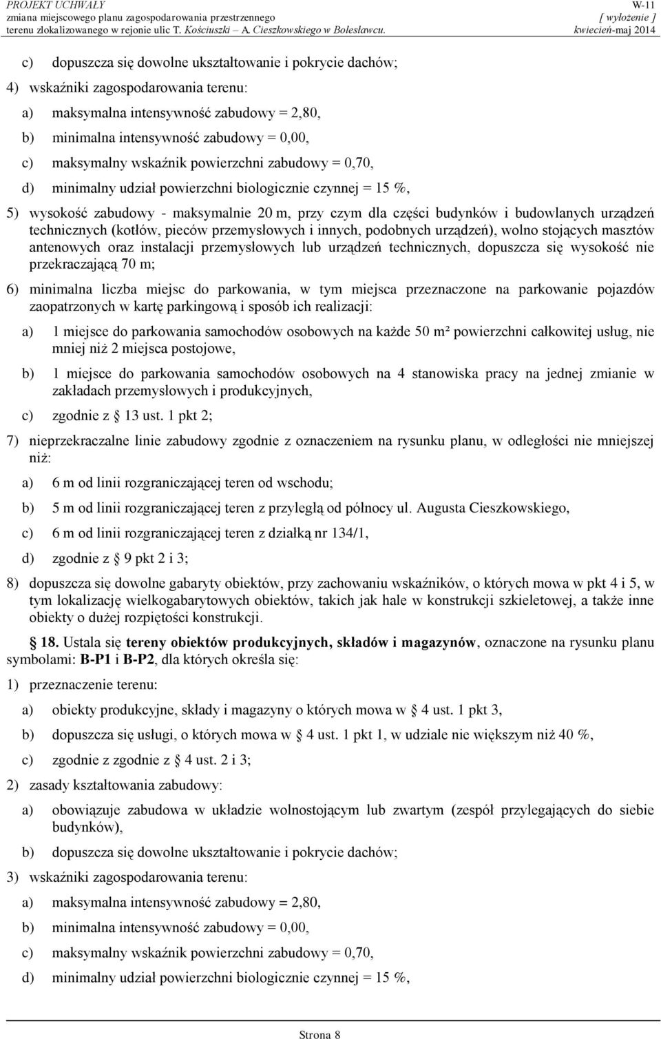 technicznych (kotłów, pieców przemysłowych i innych, podobnych urządzeń), wolno stojących masztów antenowych oraz instalacji przemysłowych lub urządzeń technicznych, dopuszcza się wysokość nie