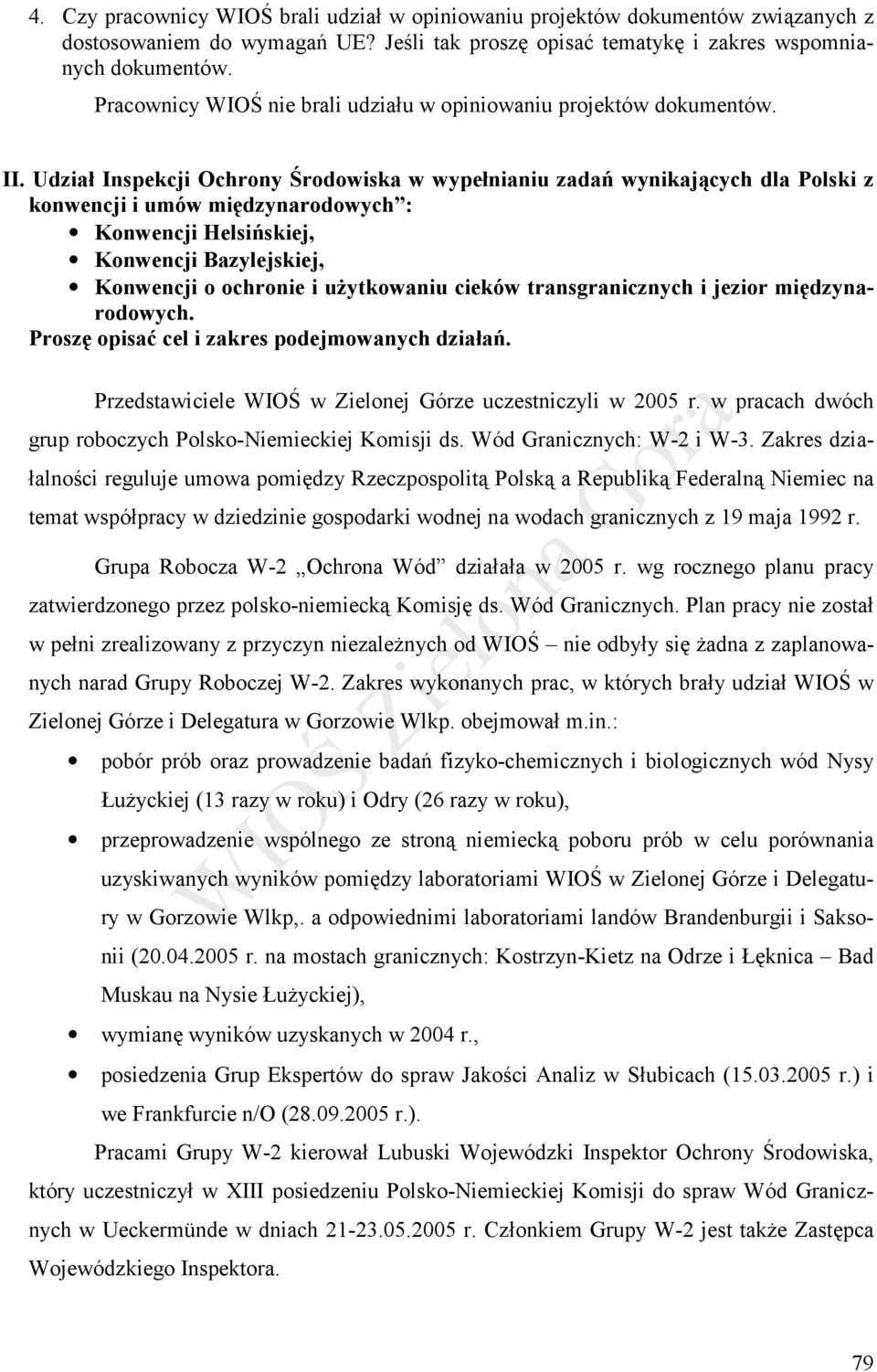 Udział Inspekcji Ochrony Środowiska w wypełnianiu zadań wynikających dla Polski z konwencji i umów międzynarodowych : Konwencji Helsińskiej, Konwencji Bazylejskiej, Konwencji o ochronie i użytkowaniu
