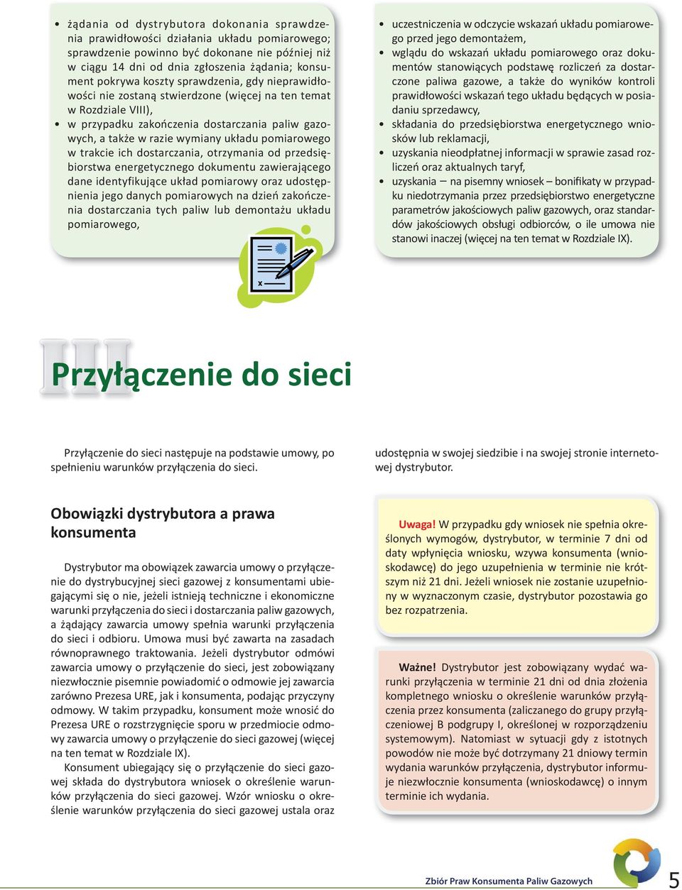 pomiarowego w trakcie ich dostarczania, otrzymania od przedsiębiorstwa energetycznego dokumentu zawierającego dane identyfikujące układ pomiarowy oraz udostępnienia jego danych pomiarowych na dzień