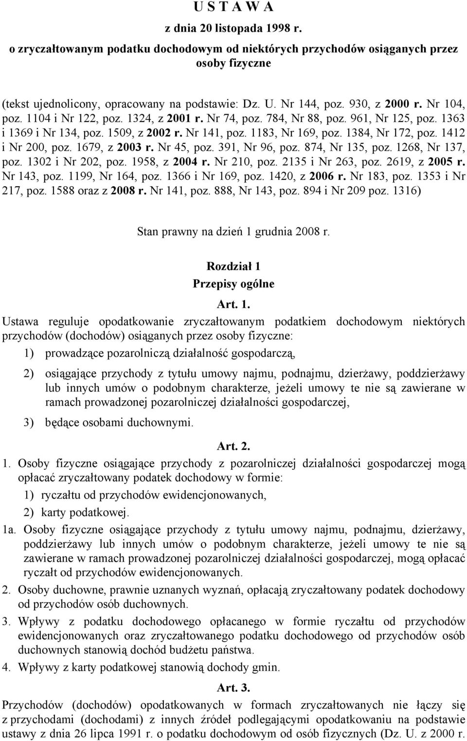 1384, Nr 172, poz. 1412 i Nr 200, poz. 1679, z 2003 r. Nr 45, poz. 391, Nr 96, poz. 874, Nr 135, poz. 1268, Nr 137, poz. 1302 i Nr 202, poz. 1958, z 2004 r. Nr 210, poz. 2135 i Nr 263, poz.