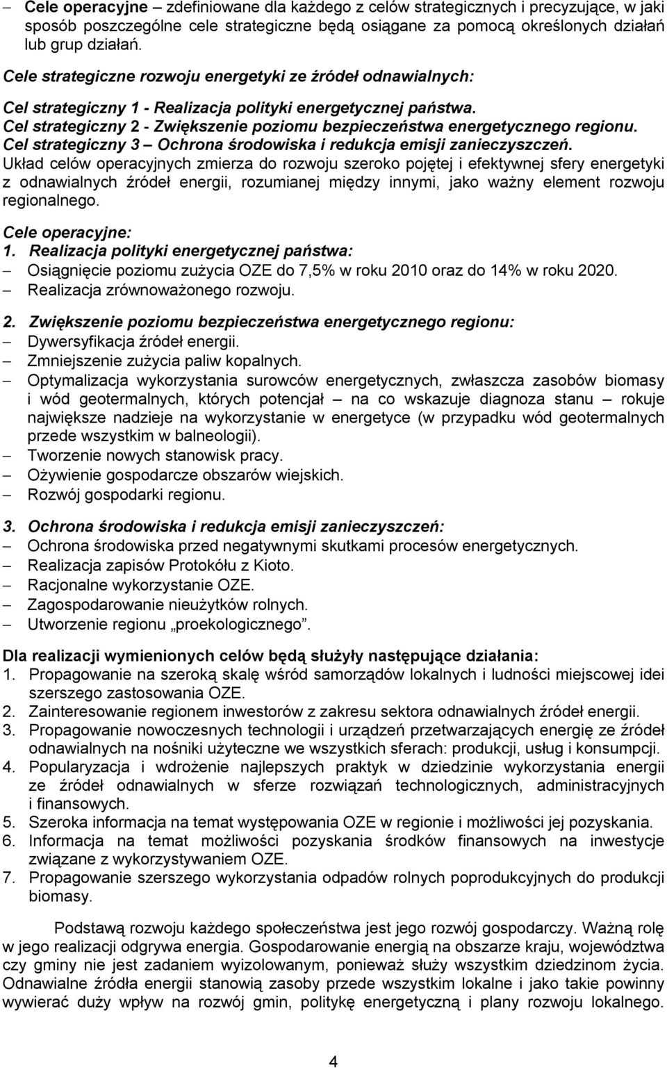 Cel strategiczny 2 - Zwiększenie poziomu bezpieczeństwa energetycznego regionu. Cel strategiczny 3 Ochrona środowiska i redukcja emisji zanieczyszczeń.