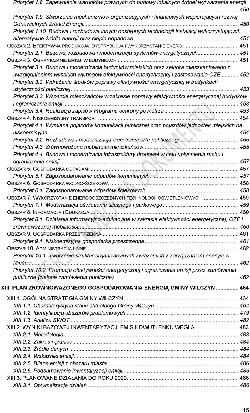 Budowa i rozbudowa innych dostępnych technologii instalacji wykorzystujących alternatywne źródła energii oraz ciepło odpadowe... 451 OBSZAR 2. EFEKTYWNA PRODUKCJA, DYSTRYBUCJA I WYKORZYSTANIE ENERGII.