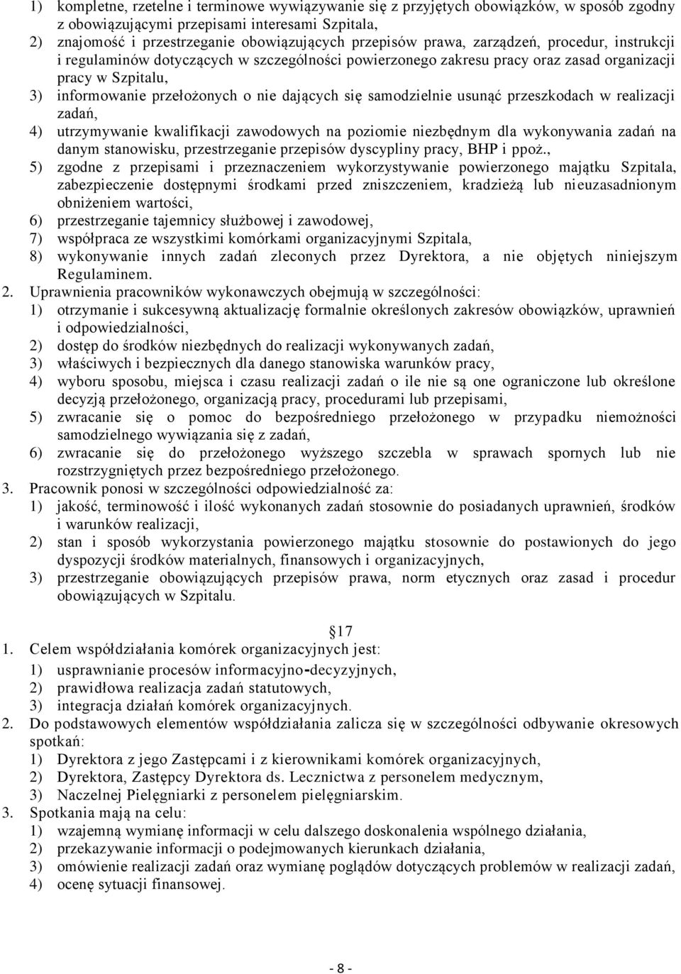 samodzielnie usunąć przeszkodach w realizacji zadań, 4) utrzymywanie kwalifikacji zawodowych na poziomie niezbędnym dla wykonywania zadań na danym stanowisku, przestrzeganie przepisów dyscypliny