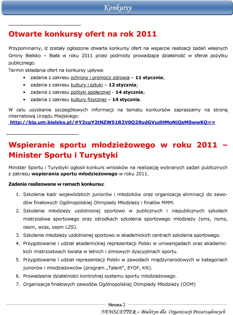 Termin składania ofert na konkursy upływa: zadania z zakresu ochrony i promocji zdrowia 11 stycznia; zadania z zakresu kultury i sztuki 12 stycznia; zadania z zakresu polityki społecznej - 14