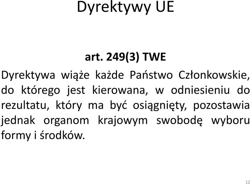 do którego jest kierowana, w odniesieniu do rezultatu,