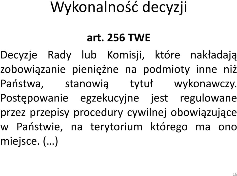 na podmioty inne niż Państwa, stanowią tytuł wykonawczy.