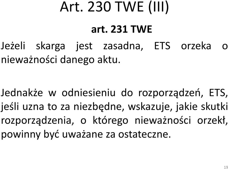 aktu. Jednakże w odniesieniu do rozporządzeń, ETS, jeśli uzna to za