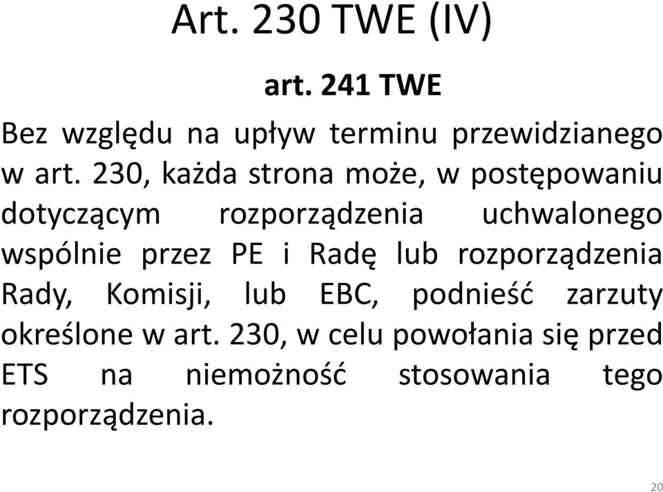 przez PE i Radę lub rozporządzenia Rady, Komisji, lub EBC, podnieść zarzuty określone