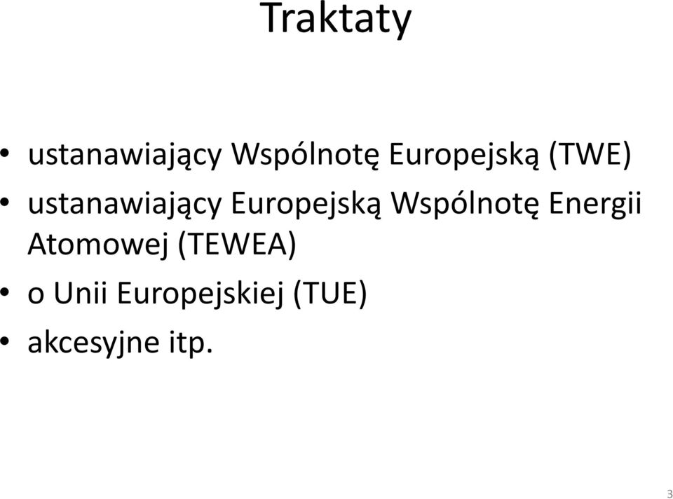 Europejską Wspólnotę Energii Atomowej