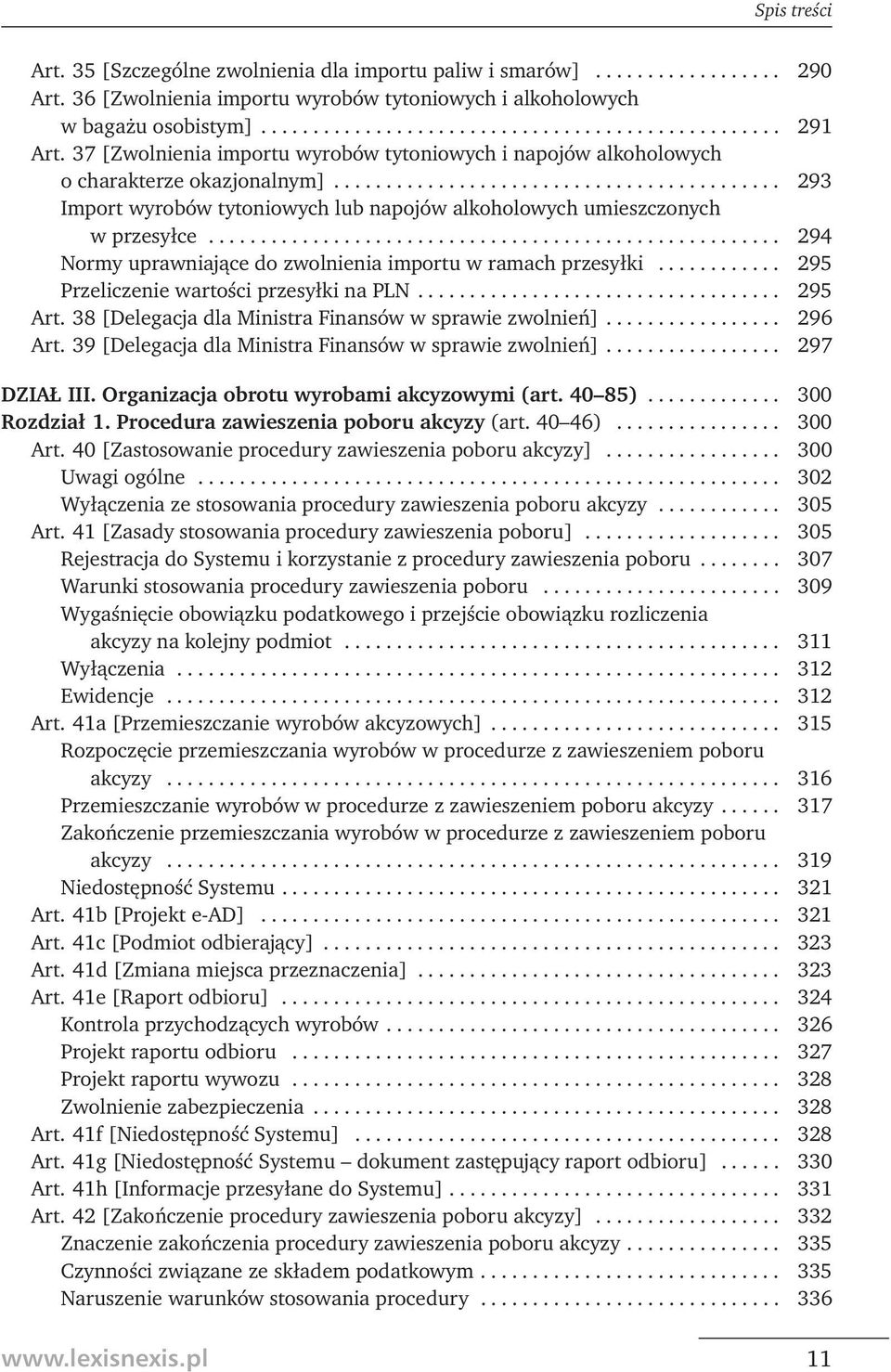 ...................................................... 294 Normy uprawniające do zwolnienia importu w ramach przesyłki............ 295 Przeliczenie wartości przesyłki na PLN................................... 295 Art.