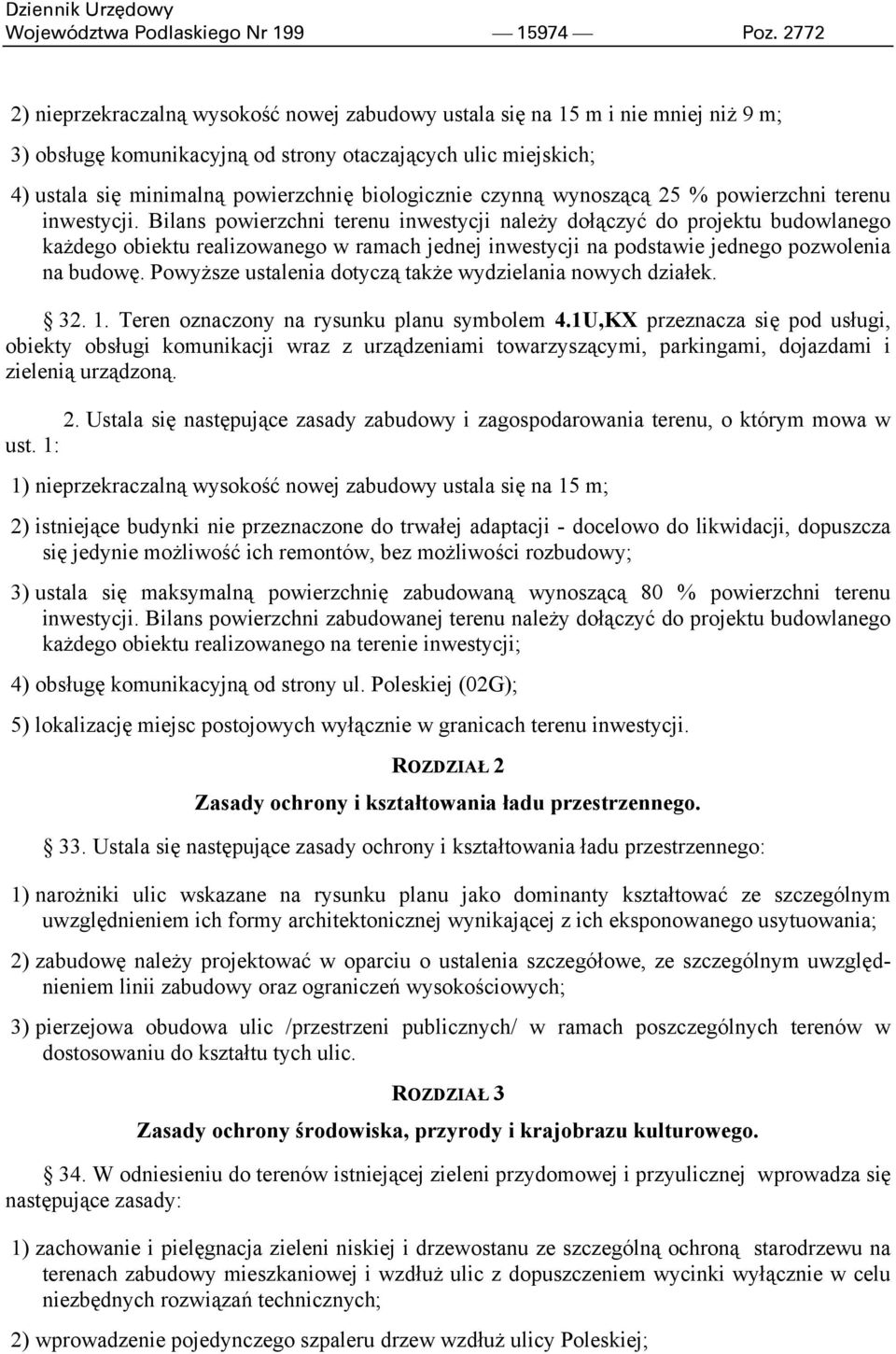 biologicznie czynną wynoszącą 25 % powierzchni terenu inwestycji.