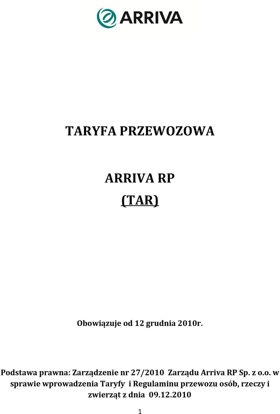 Podstawa prawna: Zarządzenie nr 27/2010 Zarządu Arriva RP